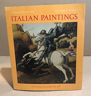 Imagen del vendedor de Catalogue of the italian paintings / volume i : text + volume II : plates a la venta por librairie philippe arnaiz