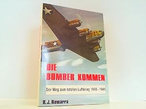 Bild des Verkufers fr Die Bomber kommen - Der Weg zum totalen Luftkrieg 1940 - 1944. zum Verkauf von Antiquariat Ehbrecht - Preis inkl. MwSt.