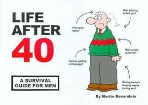 Immagine del venditore per Life After 40 : A Survival Guide for Men venduto da GreatBookPrices
