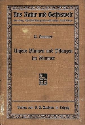 Bild des Verkufers fr Unsere Blumen und Pflanzen im Zimmer. Aus Natur und Geisteswelt; Bd. 359. zum Verkauf von Antiquariat Bookfarm