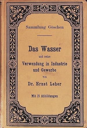 Seller image for Das Wasser und seine Verwendung in Industrie und Gewerbe. Sammlung Gschen; Bd. 261. for sale by Antiquariat Bookfarm