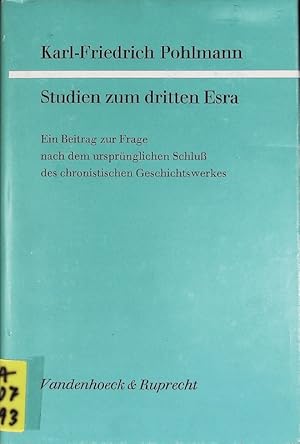 Immagine del venditore per Studien zum dritten Esra. Ein Beitrag zur Frage nach dem ursprnglichen Schlu des chronistischen Geschichtswerkes. Forschungen zur Religion und Literatur des Alten und Neuen Testaments; Bd. 104. venduto da Antiquariat Bookfarm