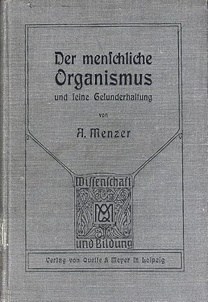 Bild des Verkufers fr Der menschliche Organismus und seine Gesunderhaltung. Wissenschaft und Bildung; Bd. 65. zum Verkauf von Antiquariat Bookfarm