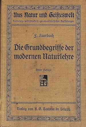 Seller image for Die Grundbegriffe der modernen Naturlehre. Aus Natur und Geisteswelt; Bd. 40. for sale by Antiquariat Bookfarm