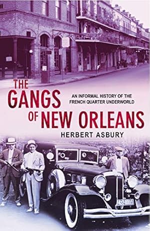 Seller image for The Gangs of New Orleans : An Informal History of the French Quarter Underworld [Soft Cover ] for sale by booksXpress