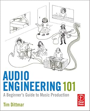 Immagine del venditore per Audio Engineering 101: A Beginner's Guide to Music Production venduto da Pieuler Store