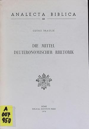 Seller image for Die Mittel deuteronomistischer Rhetorik. Erhoben aus Deuteronomium 4,1 - 40. Analecta Biblica; Bd. 68. for sale by Antiquariat Bookfarm