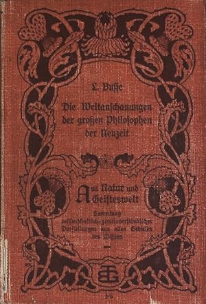 Image du vendeur pour Die Weltanschauungen der groen Philosophen der Neuzeit. Aus Natur und Geisteswelt; Bd. 56. mis en vente par Antiquariat Bookfarm