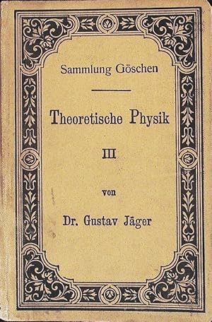 Bild des Verkufers fr Theorethische Physik. III. Elektricitt und Magnetismus. Sammlung Gschen; Bd. 78. zum Verkauf von Antiquariat Bookfarm