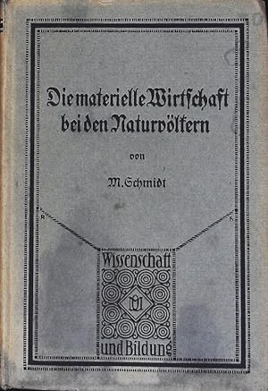 Bild des Verkufers fr Die materielle Wirtschaft bei den Naturvlkern. Wissenschaft und Bildung; Bd. 185. zum Verkauf von Antiquariat Bookfarm