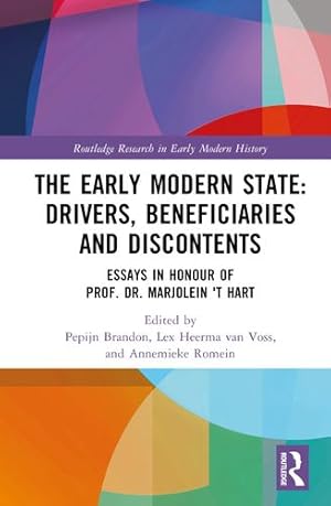 Immagine del venditore per The Early Modern State: Drivers, Beneficiaries and Discontents: Essays in Honour of Prof. Dr. Marjolein 't Hart (Routledge Research in Early Modern History) by Brandon, Pepijn, Heerma van Voss, Lex, Romein, Annemieke [Hardcover ] venduto da booksXpress