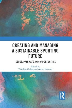 Seller image for Creating and Managing a Sustainable Sporting Future [Paperback ] for sale by booksXpress