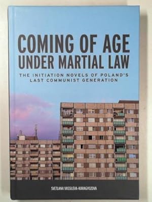 Image du vendeur pour Coming of age under martial law: the initiation novels of Poland's last Communist generation mis en vente par Cotswold Internet Books