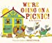 Imagen del vendedor de We're Going On A Picnic [Soft Cover ] a la venta por booksXpress