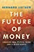 Seller image for The Future of Money : Creating New Wealth, Work and a Wiser World [Soft Cover ] for sale by booksXpress