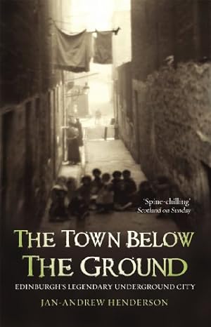 Seller image for The Town Below the Ground: Edinburgh's Legendary Underground City [Soft Cover ] for sale by booksXpress