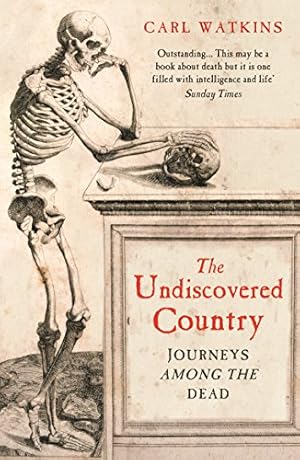 Seller image for The Undiscovered Country: Journeys Among the Dead [Soft Cover ] for sale by booksXpress