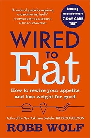 Seller image for Wired to Eat: How to Rewire Your Appetite and Lose Weight for Good [Soft Cover ] for sale by booksXpress