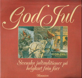 Bild des Verkufers fr God Jul.Svenska jultraditioner p helgkort frn frr zum Verkauf von Antiquariaat Parnassos vof