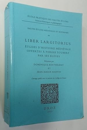 Imagen del vendedor de Liber Largitorius. tudes d'Histoire Mdivale Offertes  Pierre Toubert par ses Eleves. a la venta por Plurabelle Books Ltd