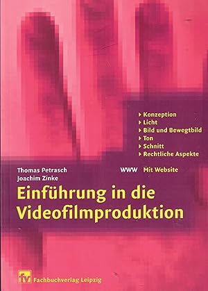 Bild des Verkufers fr Einfhrung in die Videofilmproduktion. Konzeption - LIcht - Bild und Bewegtbild - Ton - Schnitt - Rechtliche Aspekte zum Verkauf von Paderbuch e.Kfm. Inh. Ralf R. Eichmann