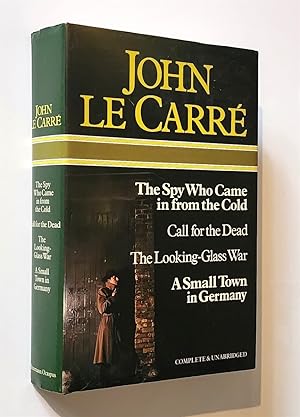 Seller image for The Spy Who Came in from the Cold; Call for the Dead; the Looking-Glass War; a Small Town in Germany for sale by Time Traveler Books