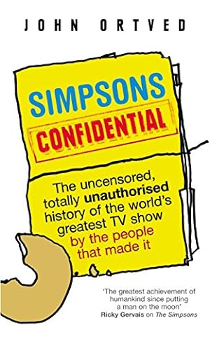 Seller image for Simpsons Confidential: The Uncensored, Totally Unauthorised Account of the World's Greatest TV Show by the People That Made It [Soft Cover ] for sale by booksXpress