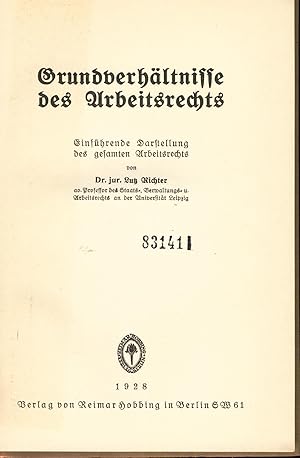 Grundverhältnisse des Arbeitsrechts. Einführende Darstellung des gesamten Arbeitsrechts.