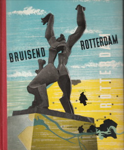 Seller image for Bruisend Rotterdam. Delft-Schiedam-Vlaardinger-Ambacht for sale by Antiquariaat Parnassos vof