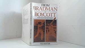 Seller image for FROM BRADMAN TO BOYCOTT: THE MASTER BATSMEN. for sale by Goldstone Rare Books