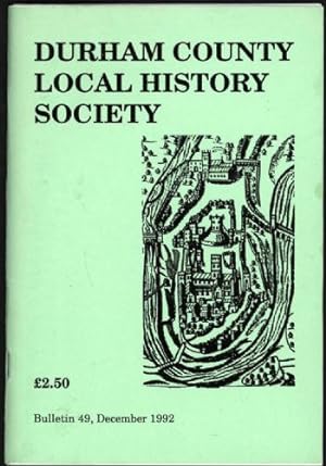 Durham County Local History Society. Bulletin 49. December, 1992