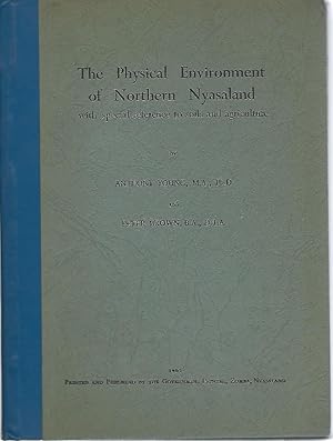 Imagen del vendedor de The Physical Environment of Northern Nyasaland with special reference to soils and agriculture a la venta por Mike Park Ltd