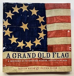 Seller image for A Grand Old Flag: A History of the United States Through its Flags for sale by George Ong Books