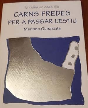 Seller image for la cuina de cada dia - CARNS FREDES PER A PASSAR L'ESTIU for sale by Librera Pramo