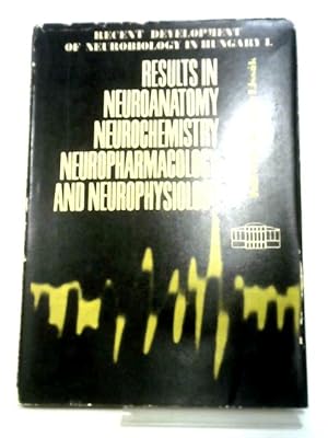 Bild des Verkufers fr Results in Neuroanatomy, Neurochemistry, Neuropharmacology and Neurophysiology zum Verkauf von World of Rare Books