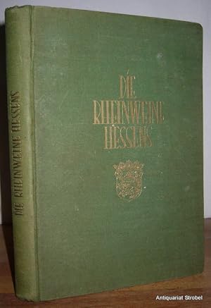 Die Rheinweine Hessens. Rheinhessen und die Bergstraße. Herausgegeben vom Hessischen Weinbau-Verb...