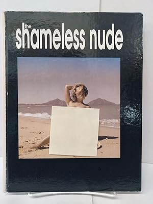 Imagen del vendedor de The Shameless Nude a la venta por Chamblin Bookmine