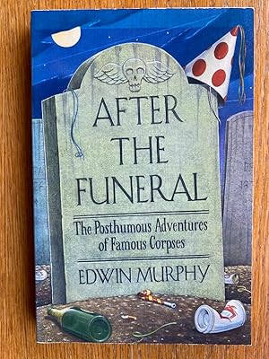 Immagine del venditore per After the Funeral: The Posthumous Adventures of Famous Corpses venduto da Scene of the Crime, ABAC, IOBA