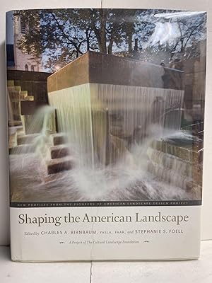 Shaping the American Landscape: New Profiles from the Pioneers of American Landscape Design Project