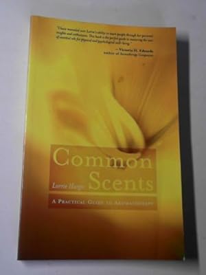 Bild des Verkufers fr Common scents: a practical guide to aromatherapy zum Verkauf von Cotswold Internet Books