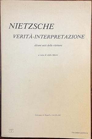 Nietzsche: verità-interpretazione. Alcuni esiti della rilettura. Atti del Convegno di studi nietz...