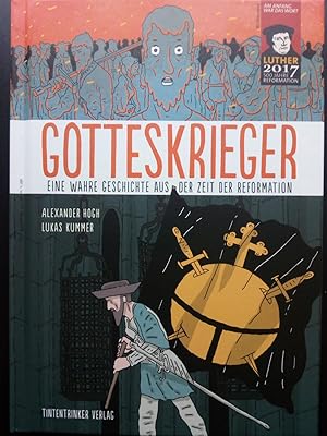 Image du vendeur pour Gotteskrieger - Eine wahre Geschichte aus der Zeit der Reformation mis en vente par Versandantiquariat Jena