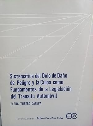 Seller image for Sistemtica del dolo de dao de peligro y la culpa como fundamentos de la legislacin del trnsito automvil for sale by Librera Monte Sarmiento