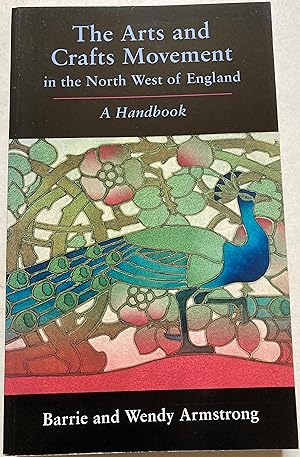 The Arts And Crafts Movement In The North West Of England - A Handbook
