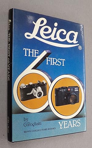 Imagen del vendedor de Leica the First Sixty Years a la venta por Baggins Book Bazaar Ltd