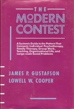 Seller image for The Modern Contest: A Systemic Guide to the Pattern That Connects Individual Psychotherapy, Family Therapy, Group Work, Teaching, Organizational Life for sale by Redux Books