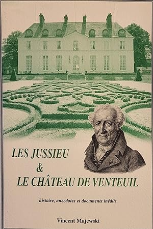 Les Jussieu & le château de Venteuil - histoire, anecdotes et documents inédits