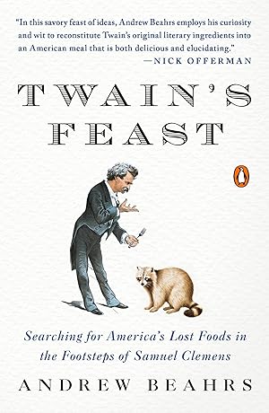 Seller image for Twain's Feast: Searching for America's Lost Foods in the Footsteps of Samuel Clemens for sale by Redux Books