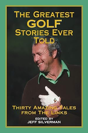 Immagine del venditore per The Greatest Golf Stories Ever Told: Thirty Amazing Tales from the Links venduto da Redux Books