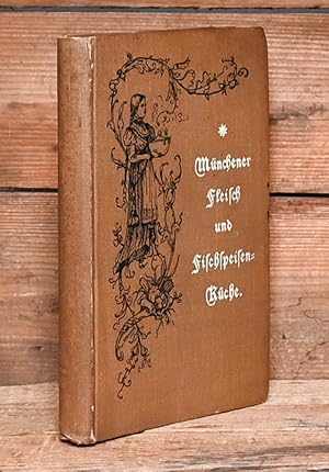 Die Münchener Fleisch- und Fischspeisen-Küche in welcher der Feinschmecker wie der verwöhnteste G...